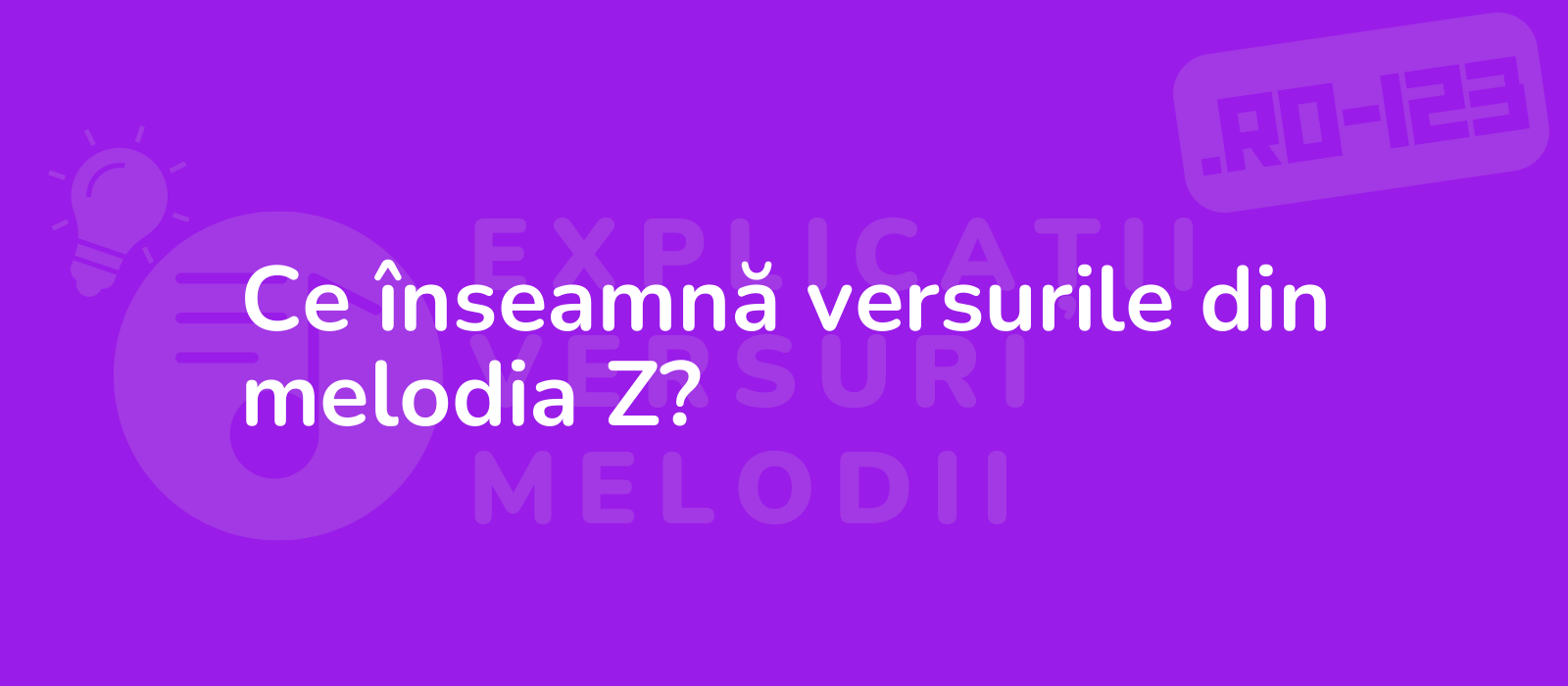 Ce înseamnă versurile din melodia Z?