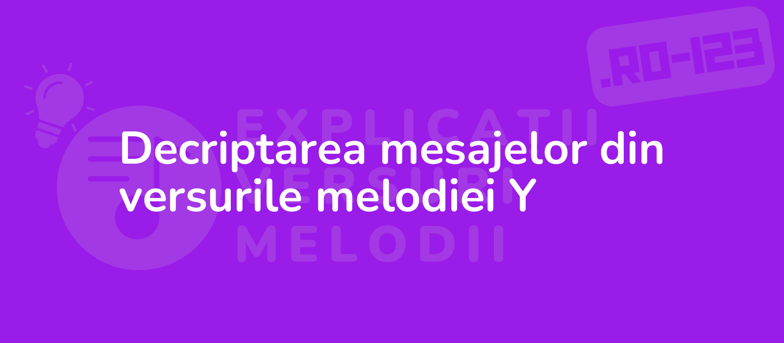 Decriptarea mesajelor din versurile melodiei Y