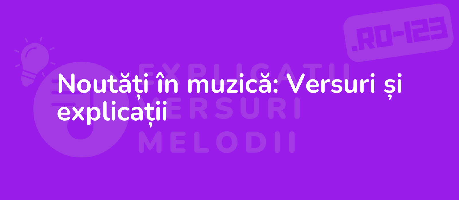 Noutăți în muzică: Versuri și explicații