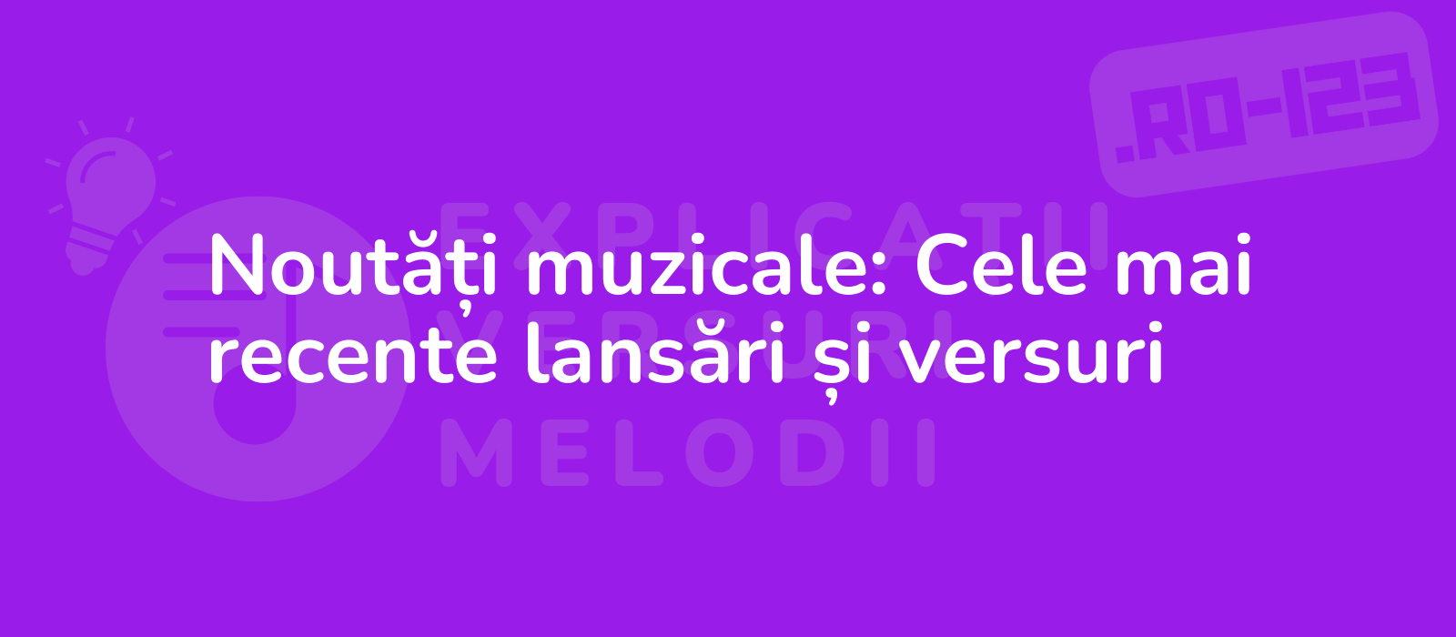 Noutăți muzicale: Cele mai recente lansări și versuri