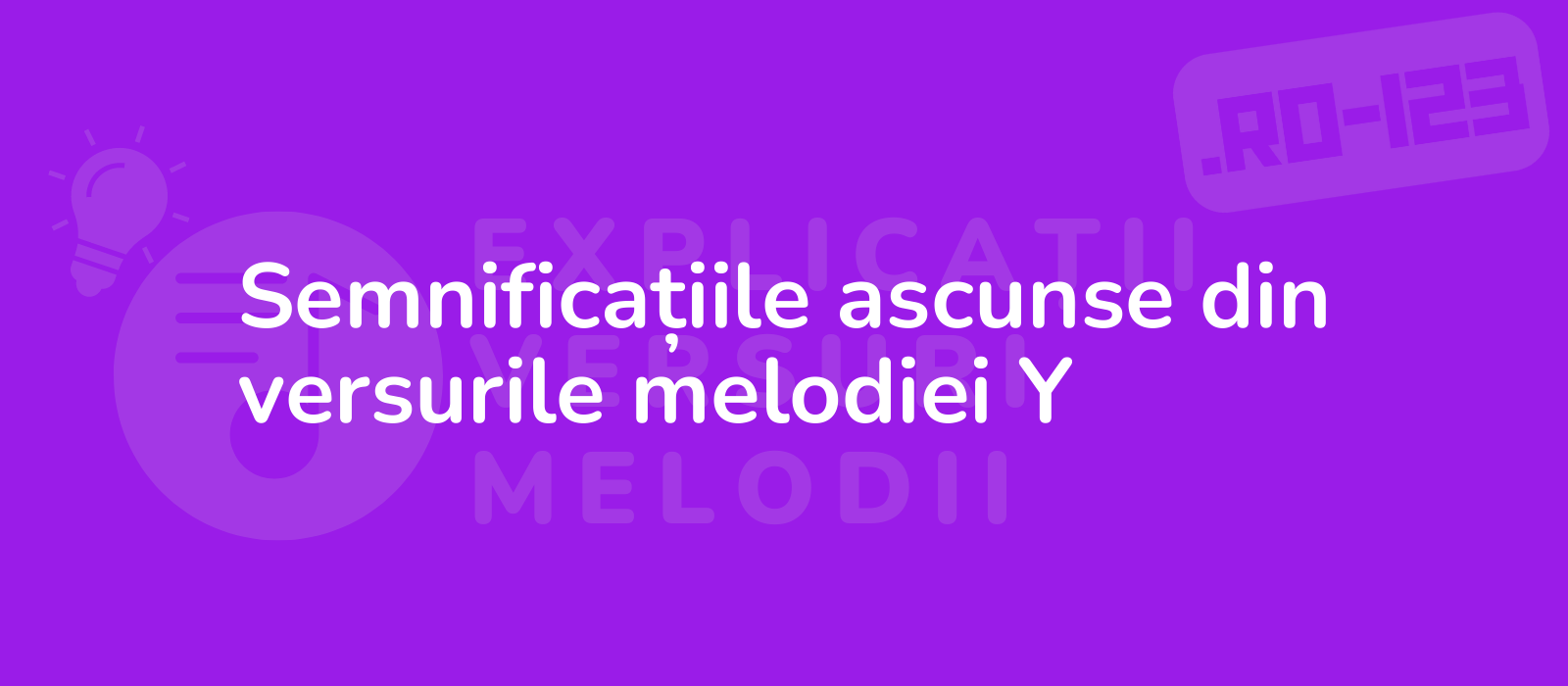 Semnificațiile ascunse din versurile melodiei Y