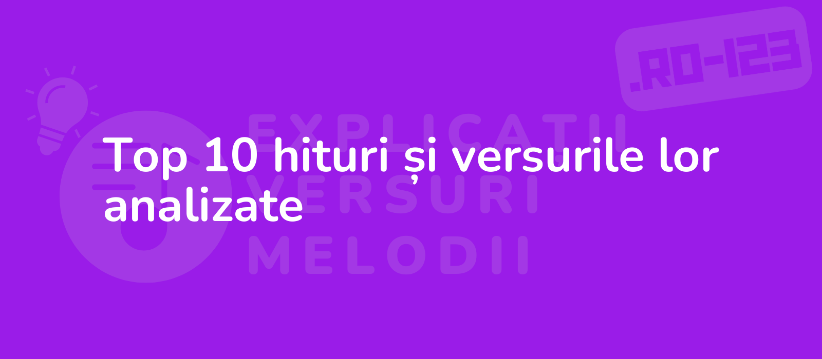 Top 10 hituri și versurile lor analizate