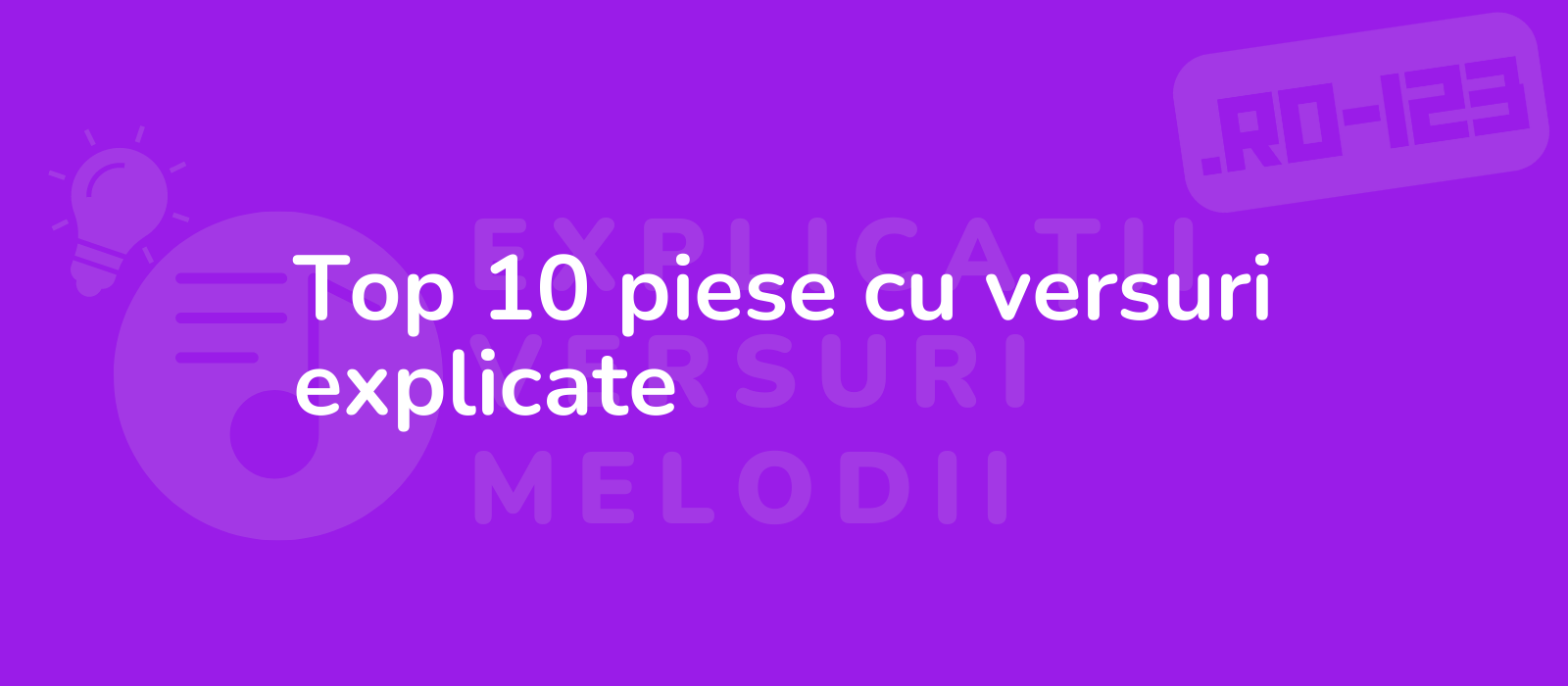 Top 10 piese cu versuri explicate