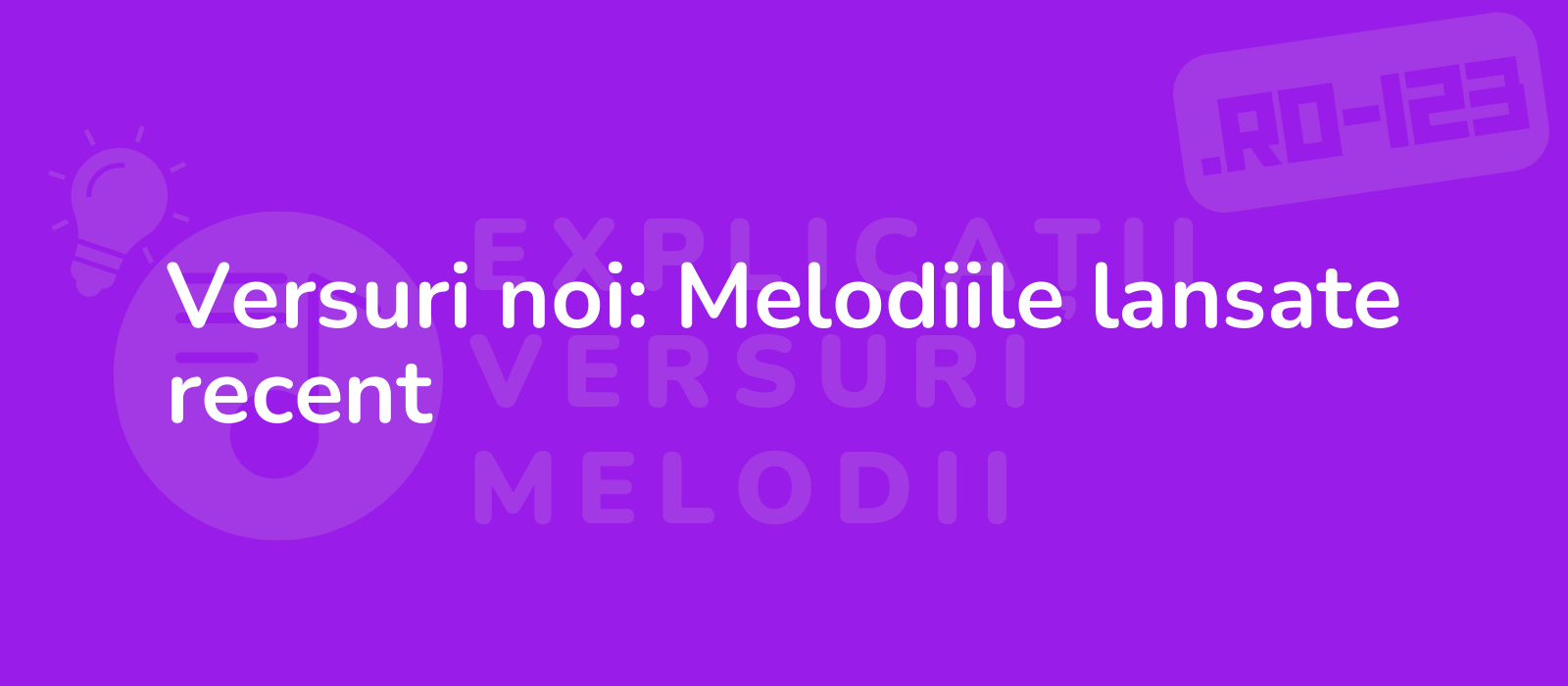 Versuri noi: Melodiile lansate recent