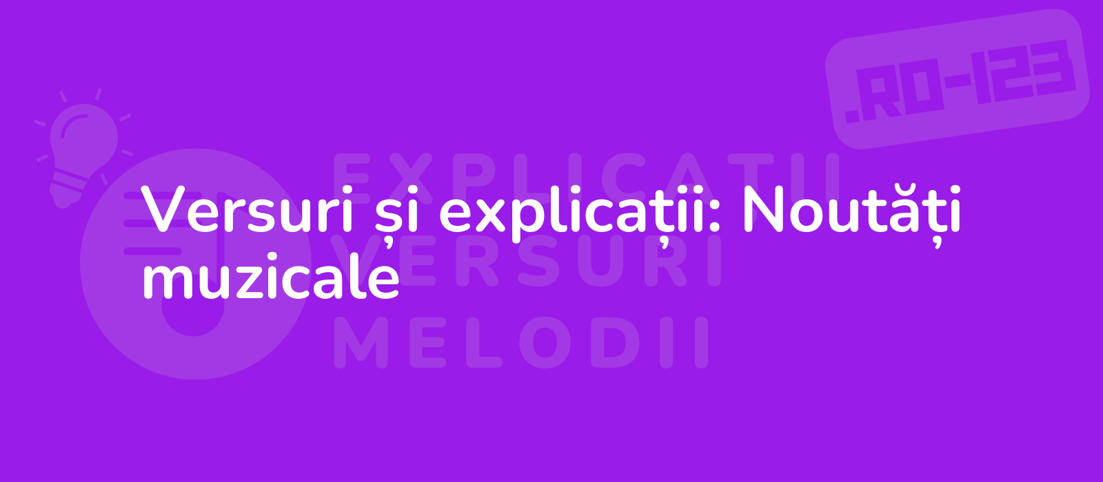 Versuri și explicații: Noutăți muzicale