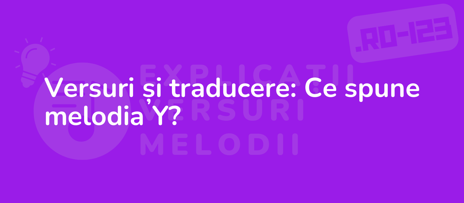 Versuri și traducere: Ce spune melodia Y?