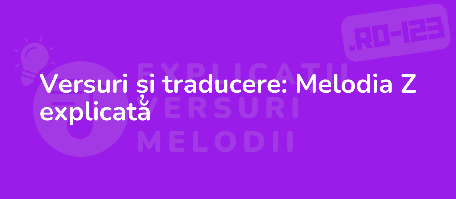 Versuri și traducere: Melodia Z explicată