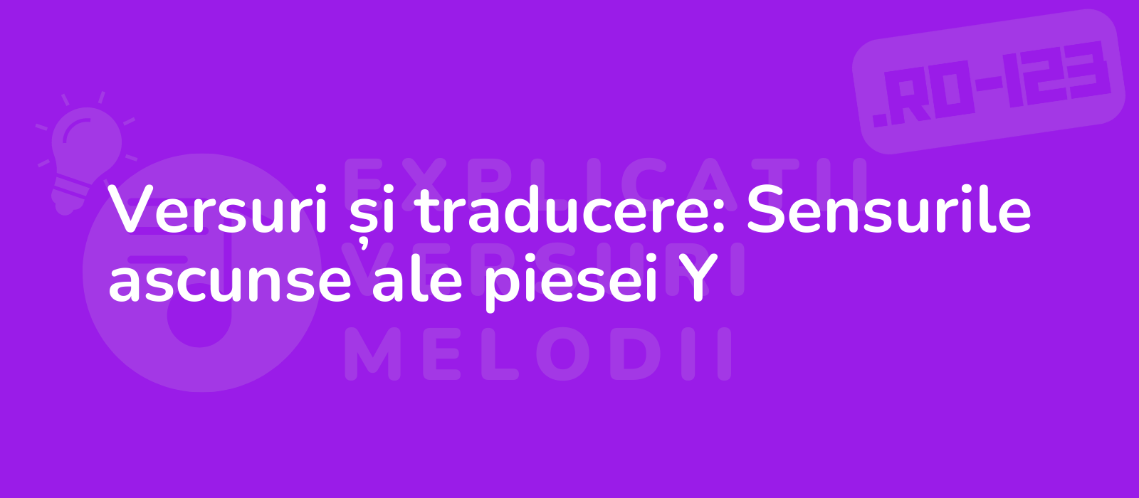 Versuri și traducere: Sensurile ascunse ale piesei Y